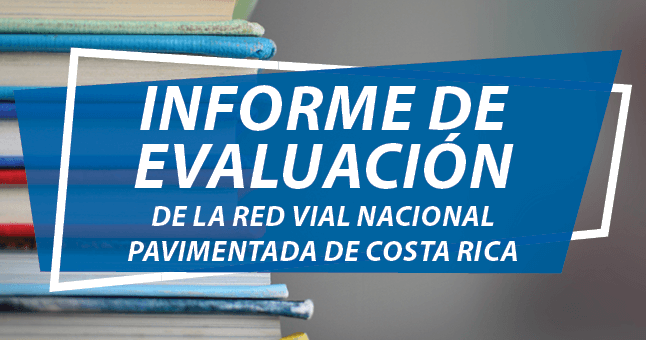 Informe de Evaluación  de la Red Vial Nacional Pavimentada de Costa Rica